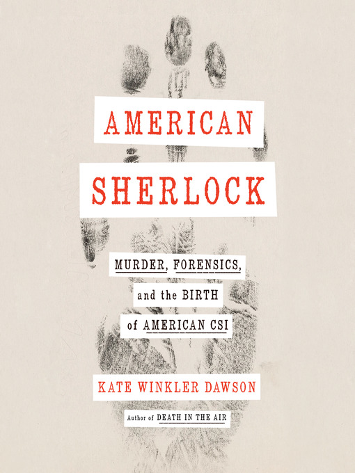 Title details for American Sherlock by Kate Winkler Dawson - Available